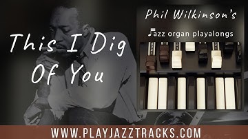 This I Dig of You - Hard Swingin Jazz Organ Backing Track