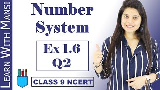 Class 9 Maths | Chapter 1 | Exercise 1.6 Q2  | Number System | NCERT