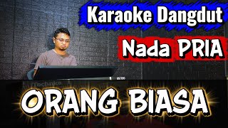 Orang Biasa  Dangdut   Karaoke Nada Pria