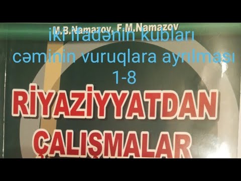 iki ifadənin kublar cəminin vuruqlara ayrılması.1-8.namazov çalışmalar 7 ci sinif.