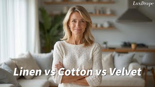 Curtain Fabrics Explained: Linen vs Cotton vs Velvet | LuxDrape Guide