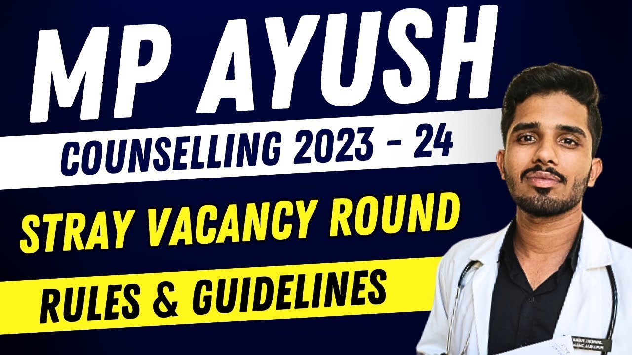 MP AYUSH counselling 2023 | Stray vacancy Round - Rules & Guidelines ...
