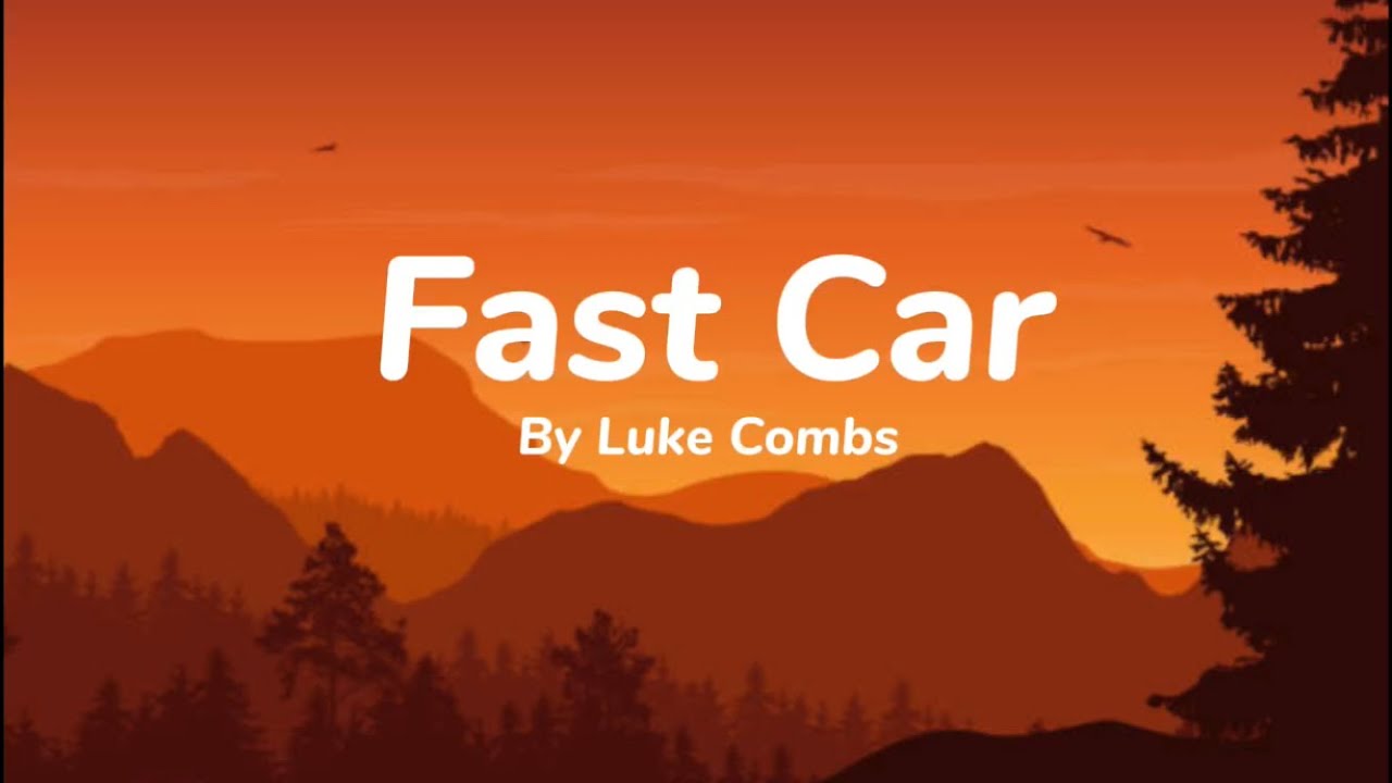 Fast Carlyrics by Luke Combs YouTube