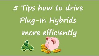 5 Tips how to drive PlugIn Hybrids more efficiently