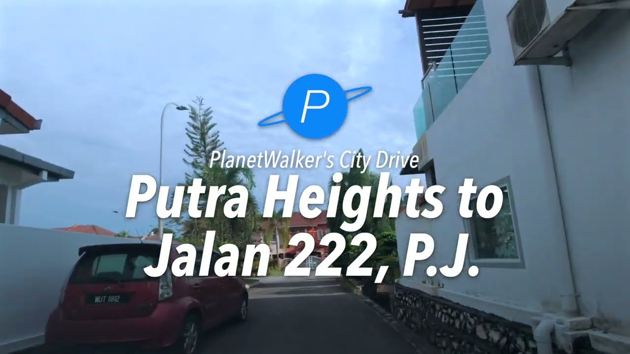 Driving from Putra Heights to Jalan 222, P.J.