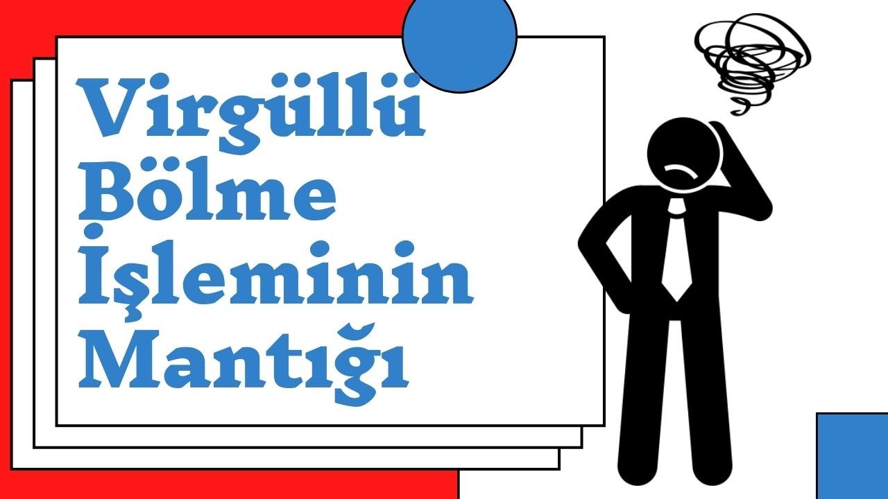 Virgüllü Bölme İşlemi Nasıl Yapılır? Bölüme Virgül Koyma Mantığını Kavrama