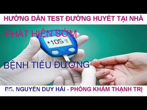 HƯỚNG DẪN TEST NHANH ĐƯỜNG HUYẾT TẠI NHÀ. BS NGUYỄN DUY HẢI - PHÒNG KHÁM THẠNH TRỊ #bsnguyenduyhai