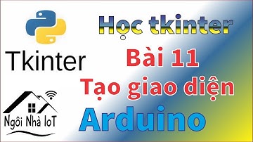 [tkinter bài 11] Tạo giao diện như Arduino monitor - Ngôi Nhà IoT