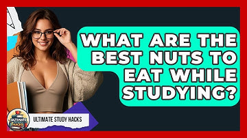 What Are The Best Nuts To Eat While Studying? - Ultimate Study Hacks
