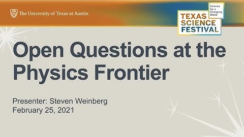Open Questions at the Physics Frontier with Steven Weinberg
