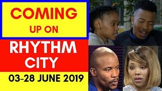 Coming Up On Rhythm City 03-28 June 2019 [Fabulous]