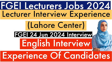 FGEI Lecturers English Interview Experience Of Candidates -  Interview Experience Lahore Center