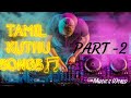 Tamil kuthu songs  2000s hits non stop collection   musics world  part2