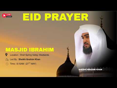 EID PRAYER | Sheikh Ibrahim Khan | Masjid Ibrahim