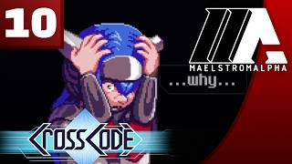 «MaelstromALPHA» CrossCode (Part 10)