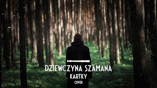 Kartky - Dziewczyna Szamana (Cover na flecie prostym)