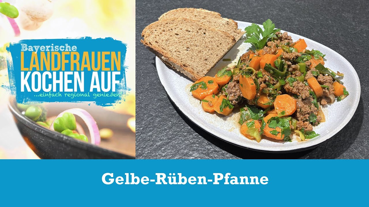 Gelbe-Rüben-Pfanne | Bayerische Landfrauen kochen auf