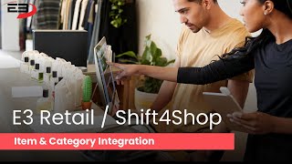 Item & Category Integration   E3 Retail & Shift4Shop