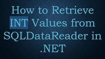 How to Retrieve INT Values from SQLDataReader in .NET