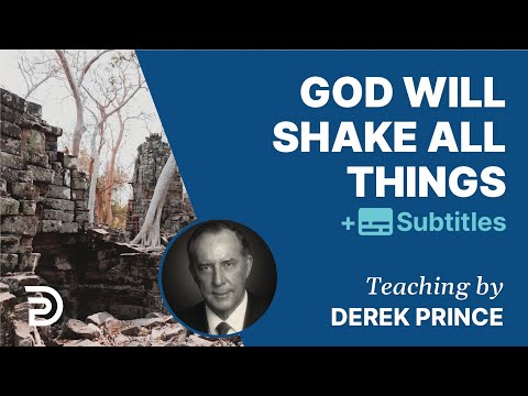 God Will Shake All Things | Derek Prince