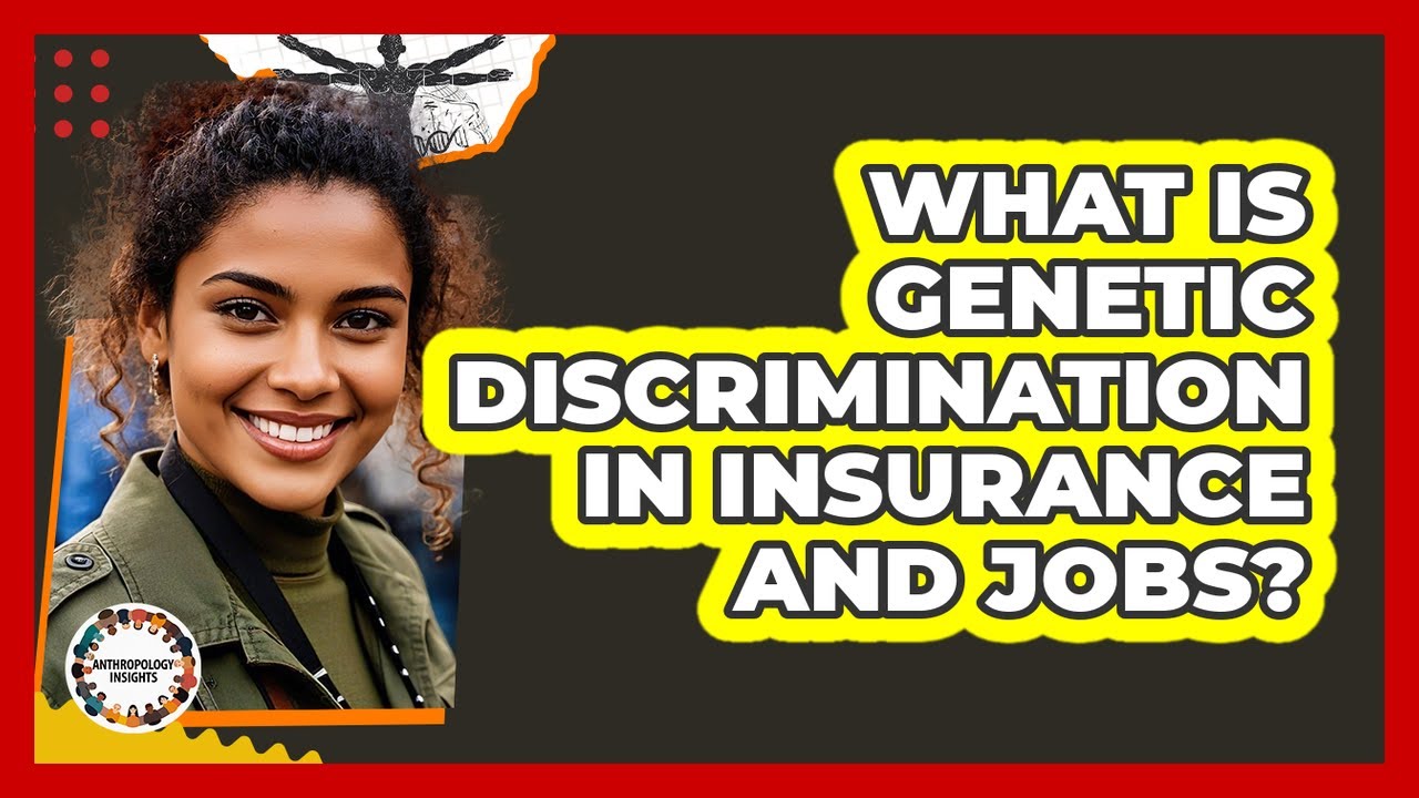 What Is Genetic Discrimination In Insurance And Jobs? - Anthropology Insights