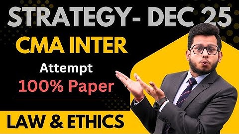 CMA Inter Law & Ethics | Strategy For Dec 25 Attempt