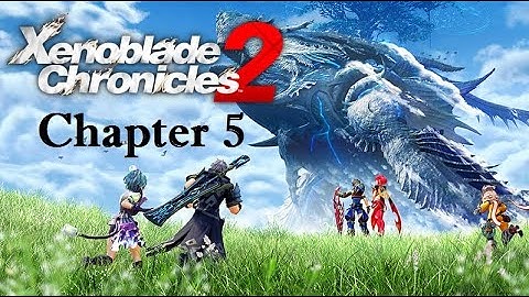 Chapter 5 All Cutscenes Cinematics - Main Story Scenarios - Xenoblade Chronicles 2