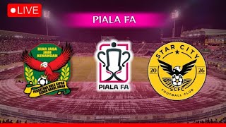 🔴LIVE KEDAH VS STAR CITY || PIALA FA 2026 | LIVE KEDAH PIALA FA