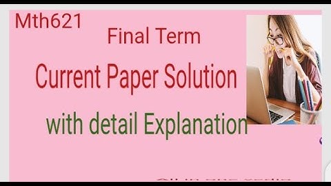 Mth621 Current paper Solution Final Term preparation 2025