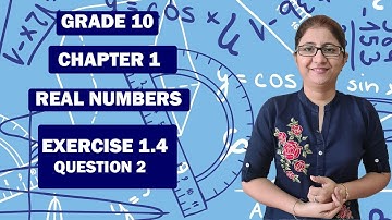 CLASS10||NCERT||CHAPTER-1 REAL NUMBERS||EXERCISE 1.4 QUESTION 2|| NCERT MATHS WITH BARDEEP||