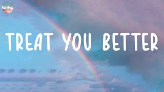 Shawn Mendes - Treat You Better (Lyrics)