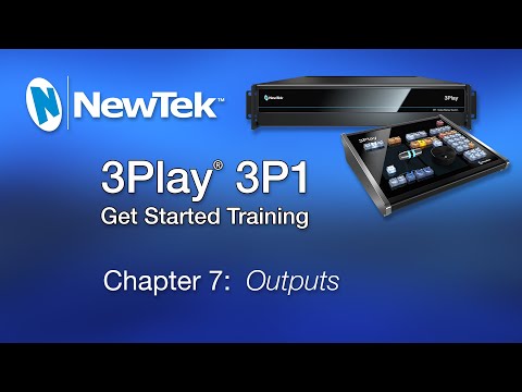 3Play 3P1 Get Started Training Chapter 7 - Outputs