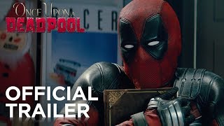 Once Upon A Deadpool  | Official Trailer #1 | 2018