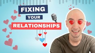 Fixing Your Relationship Problems | The Level Up English Podcast 259