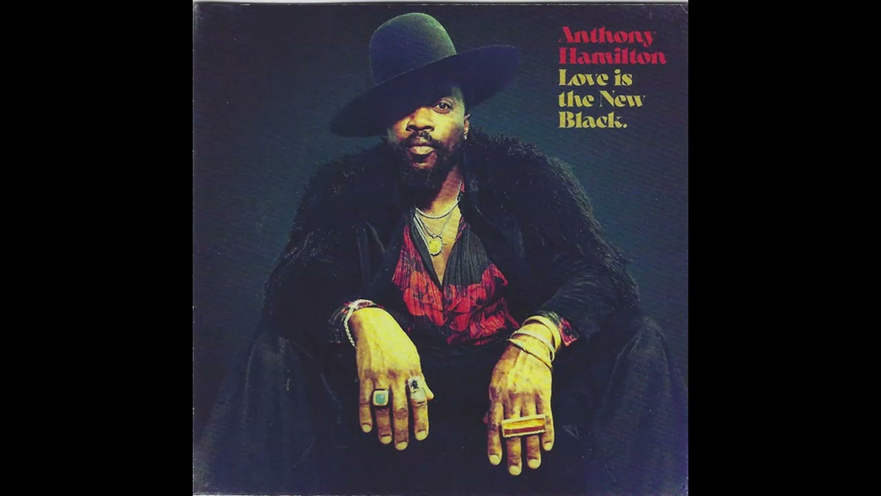 洋楽 Anthony Hamilton Love is the New Blackk Anthony Hamilton - Love Is The New Black - YouTube