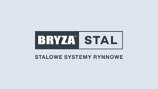 BRYZA STAL - prezentacja oraz instrukcja montażu systemu rynnowego