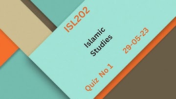 ISL202 Islamic Studies Quiz No 1
