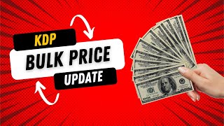 HOW TO BULK UPDATE KDP PRICES