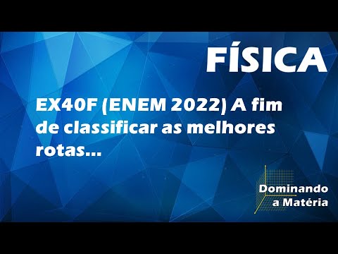 EX40F (ENEM 2022) A fim de classificar as melhores rotas... - YouTube