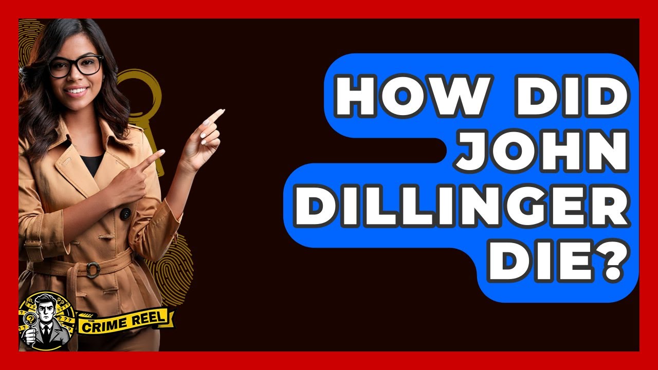 How Did John Dillinger Die? - The Crime Reel