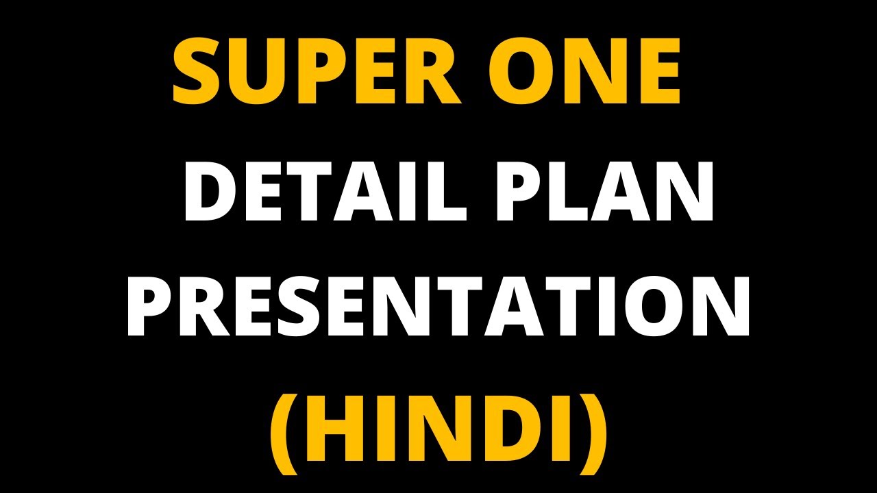Super One Detail Plan Presentation In HINDI....SUPER ONE डिटेल हिंदी प्लान प्रेजेंटेशन....