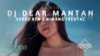 DJ DEAR MANTAN X DROP TROMPET_FYP TIKTOK - VEDRO BFM X NIMANG FREDTAL (REMIX2024)