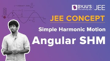 Angular SHM | Simple Harmonic Motion | JEE 2023 Concept | Physics