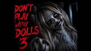 DON’T PLAY WITH DOLLS 3… It Watches You Back 😨 | Horror Short Film