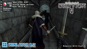 Winlator 8.0. | THE ELDER SCROLL IV - OBLIVION | Snapdragon 680