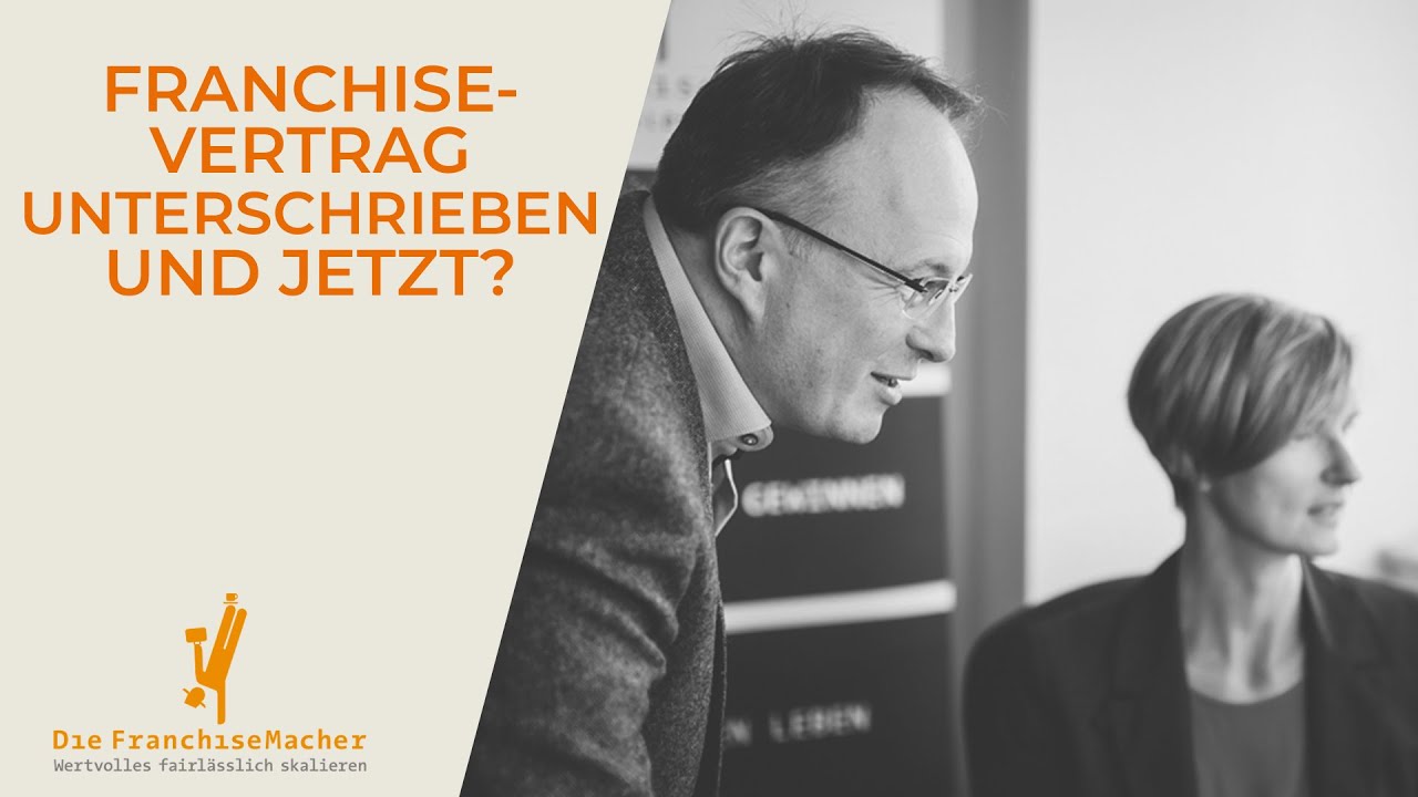 Franchisevertrag unterschrieben und jetzt?