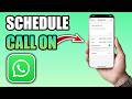 How To Schedule a Call on WhatsApp (Android Guide)