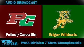 Celebrity Potosi/Cassville vs Edgar | WIAA Division 7 State Championship Game Wealth
