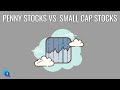Penny stock vs. Small cap stock | What Is the Difference Between a Penny Stock and a Small Cap Stock