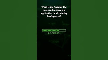Question: What is the Angular CLI Command to Serve the Application Locally During Development?